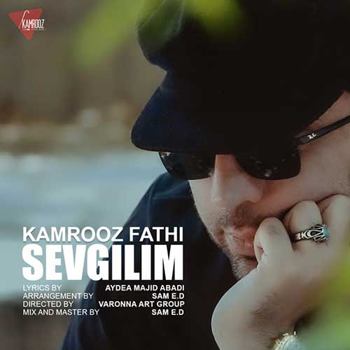 دانلود آهنگ کامروز فتحی سوگیلیم 1 Kamrooz Fathi Sevgilim